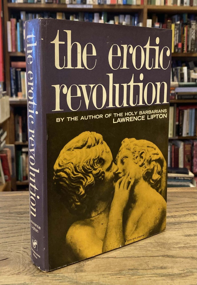 Item #83046 The Erotic Revolution. Lawrence Lipton.