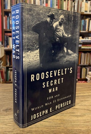 Item #83049 Roosevelt's Secret War _ FDR and World War II Espionage. Persicom Joseph E