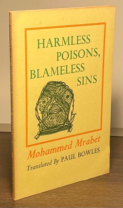Item #83115 Harmless Poisons, Blameless Sins. Mohammed Mrabet, Paul Bowles, trans