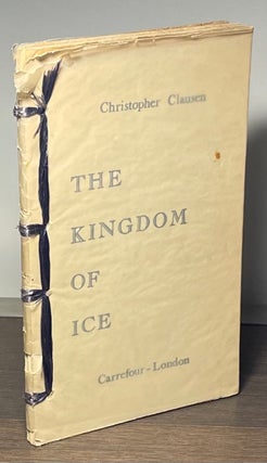 Item #83127 The Kingdom of Ice. Christopher Clausen