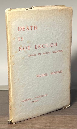 Item #83150 Death is Not Enough _ Essays in Active Negation. Michael Fraenkel