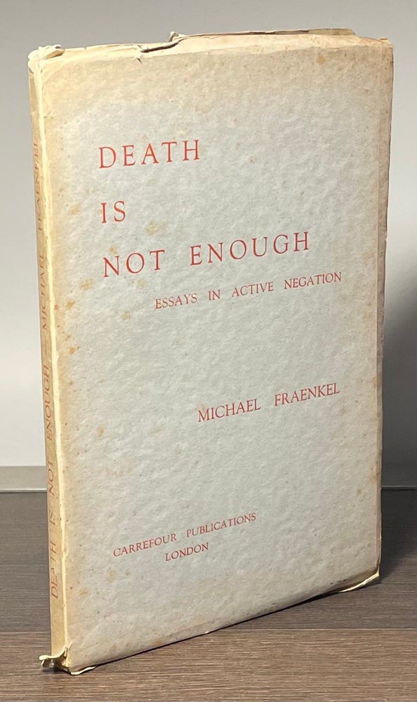 Item #83150 Death is Not Enough _ Essays in Active Negation. Michael Fraenkel.