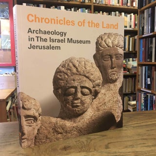 Item #83169 Chronicles of the Land_ Archaeology in the Israel Museum Jerusalem. Michal...