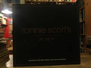 Item #83192 Ronnie Scott's at Fifty: 50 Years of the Most Famous Jazz Club in the World. Sally Green