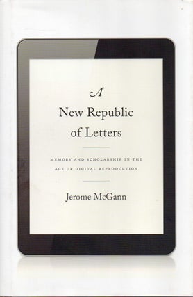 Item #83196 A New Republic of Letters_ Memory and Scholarship in the Age of Digital Reproduction....