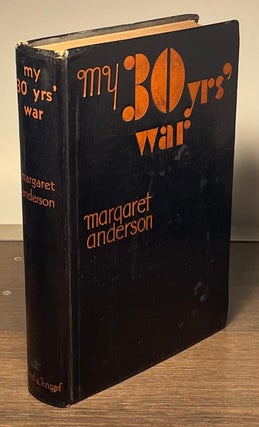 Item #83214 My Thirty Years' War_an autobiography. Margaret Anderson