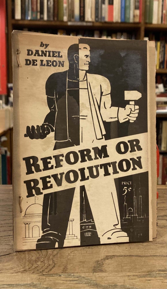 Item #83240 Reform or Revolution. Daniel De Leon.