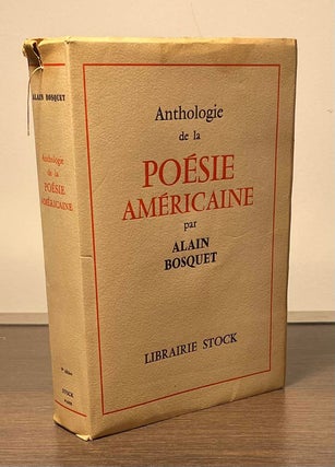 Item #83246 Anthologie de la Poesie Americaine. Alain Bosquet
