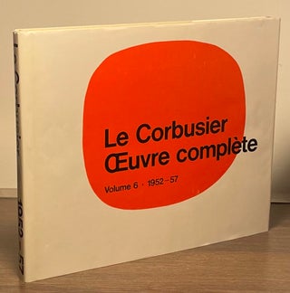 Item #83292 Le Corbusier _ Oeuvre complete volume 6 1952-57. W. Boesiger