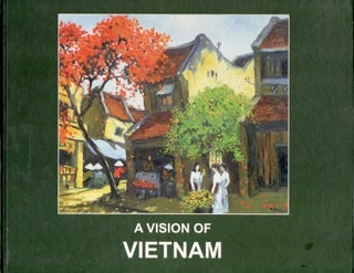 Item #83315 A Vision of Vietnam. Hillary Binks