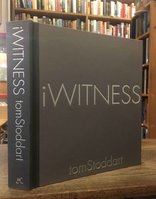 Item #83317 iWitness. Tom Stoddart, text