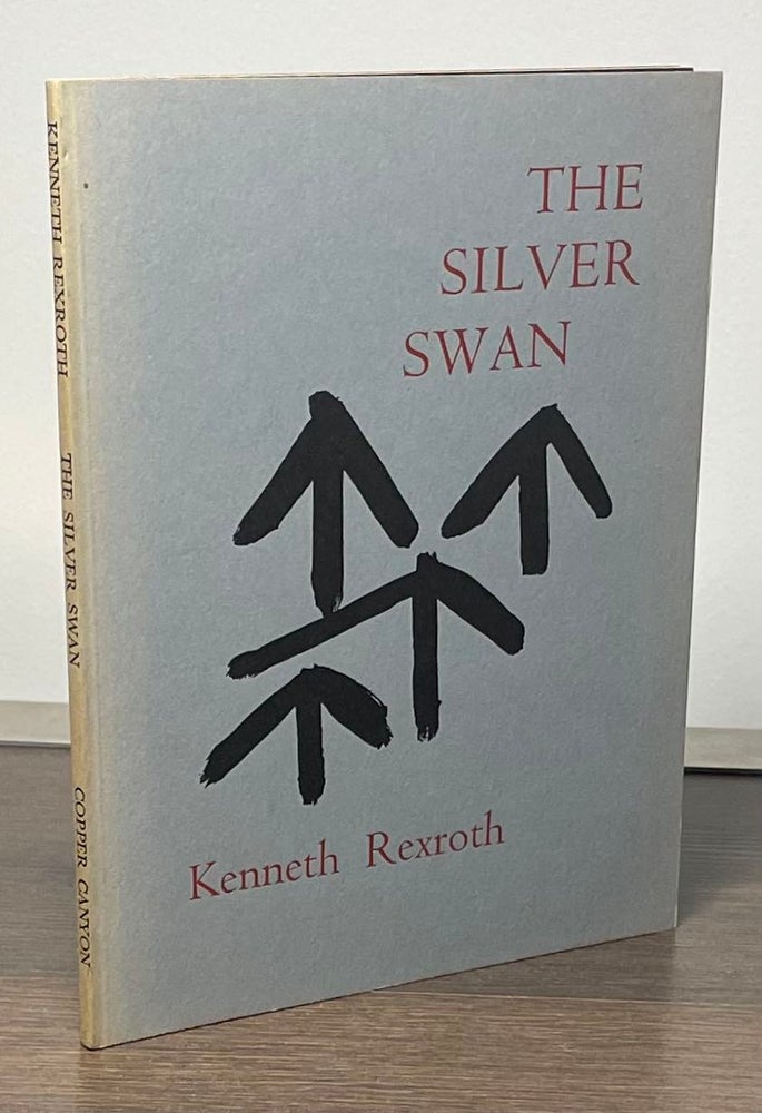 Item #83353 The Silver Swan _ Poems Written in Kyoto 1974-75. Kenneth Rexroth.