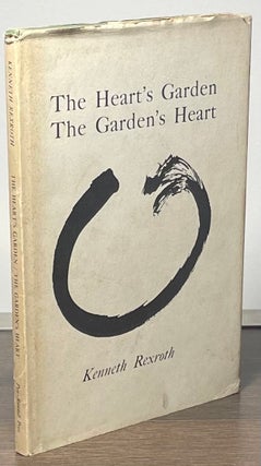 Item #83357 The Heart's Garden _The Garden's Heart. Kenneth Rexroth