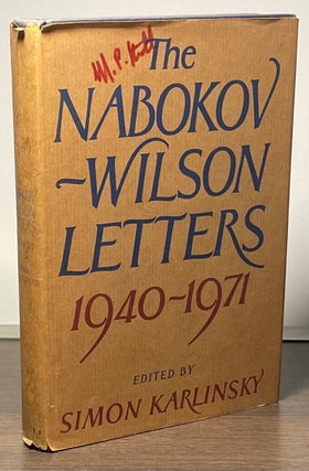 Item #83375 The Nabokov-Wilson Letters 1940-1971. Vladimir Nabokov, Edmund Wilson, Simon Karlinsky