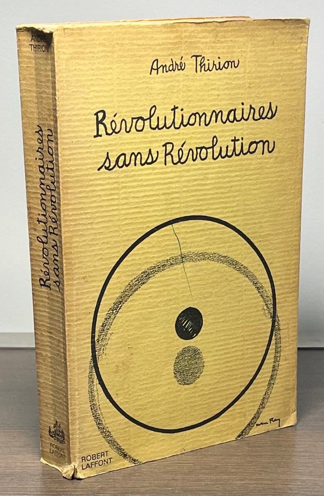 Item #83390 Revoltionnaires sans Revolution. Andre Thirion.