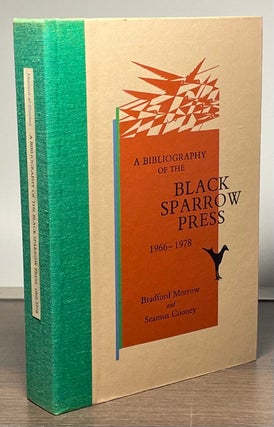 Item #83508 A Bibliography of the Black Sparrow Press 1966-1978. Bradford Morrow, Seamus Conney