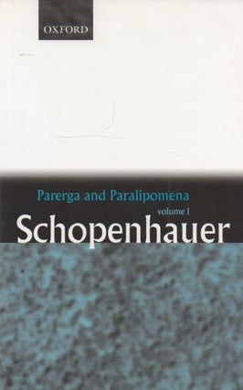 Item #83557 Parerga and Paralipomena_ volume 1. Arthur Schopenhauer, E. F. J. Payne, trans