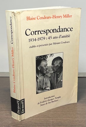 Item #83573 Correspondance 1934-1979 : 45 ans d'amitie. Henry Miller, Blaise Cendrars, Miriam...