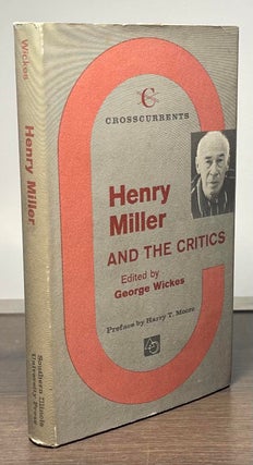 Item #83576 Henry Miller and the Critics. Henry Miller, George, Wickes