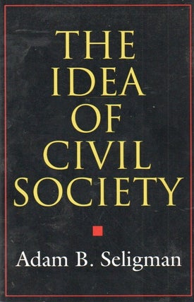 Item #83606 The Idea of Civil Society. Adam B. Seligman