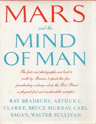 Item #83643 Mars and the Mind of Man. Ray Bradbury, Arthur C. Clarke, Bruce Murray, Carl Sagain,...