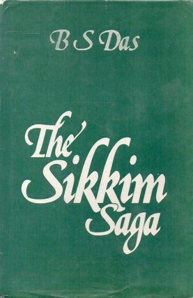 Item #83650 The Sikkim Saga. B. S. Das