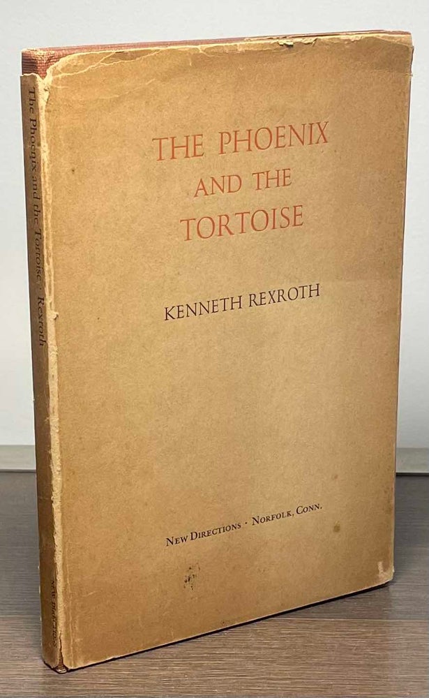 Item #83708 The Phoenix and the Tortoise. Kenneth Rexroth.