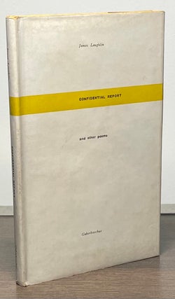 Item #83713 Confidential Report _ and other poems. James Laughlin