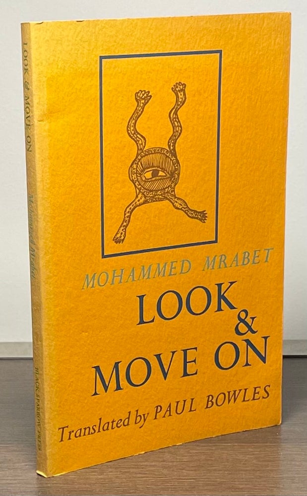 Item #83714 Look & Move On. Mohammed Mrabet, Paul Bowles, trans.
