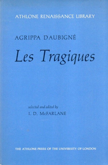 Item #83728 Les Tragiques. Agrippa Daubigne, I. D. McFarlane.