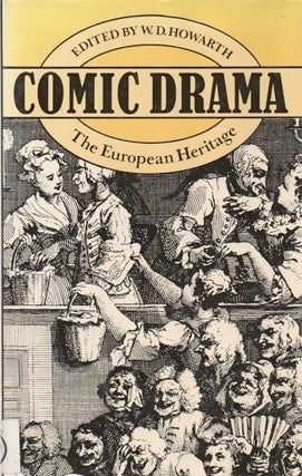 Item #83730 Comic Drama_ The European Heritage. W. D. Howarth, text