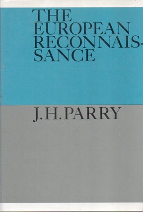 Item #83737 The European Reconnaissance. J. H. Parry, text