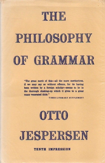Item #83739 The Philosophy of Grammar. Otto Jespersen.