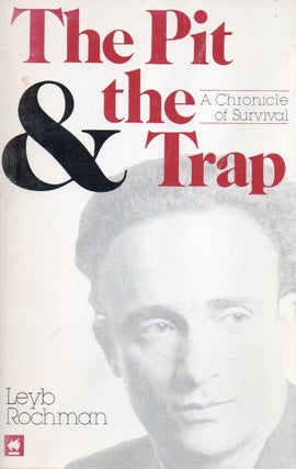 Item #83773 The Pit & the Trap_ A Chronicle of Survival. Leyb Rochman, Aharon Appelfeld, intro