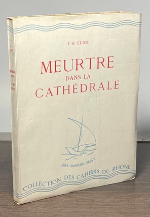 Item #83789 Meurtre dans la Cathedrale. T. S. Eliot, Henri Fluchere, trans