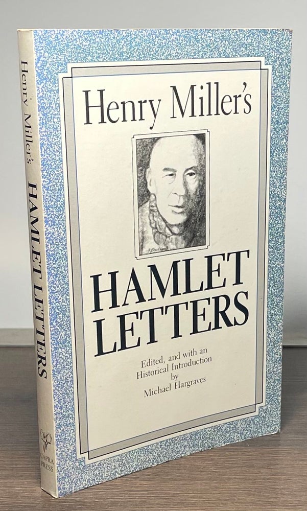 Item #83791 Henry Miller's Hamlet Letters. Henry Miller, Michael Hargraves.