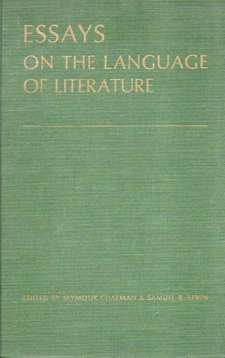 Item #83827 Essays on the Languages of Literature. Seymour Chatman, Samuel R. Levin, text.