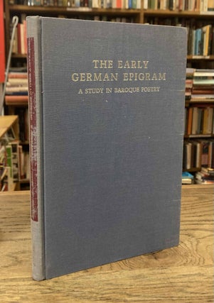 Item #83867 The Early German Epigram _ a Study in Baroque Poetry. R. K. Angress