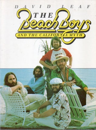 Item #83888 The Beach Boys and the California Myth. David Leaf