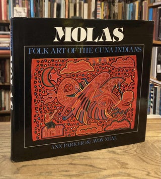 Item #83892 Molas_ Folk Art of the Cuna Indians. Ann Parker, Avon Neal, photos