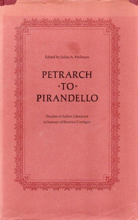 Petrarch to Pirandello Studies in Italian Literature in honour of Beatrice Corrigan by Julius A. Molinaro text on San Francisco Book Company