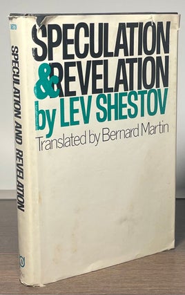 Item #84027 Speculation & Revelation. Lev Shestov, Martin Bernard, trans