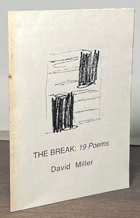 Item #84036 The Break: 19 Poems. David Miller