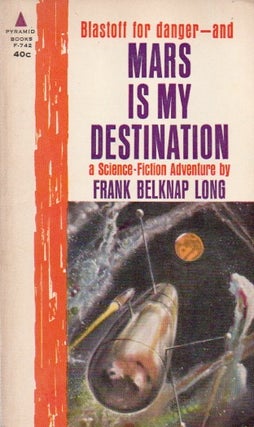 Item #84062 Mars is my Destination. Frank Belknap Long