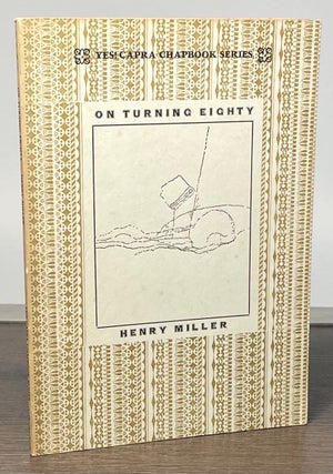 Item #84074 On Turning Eighty _ Journey to an Antique Land. Henry Miller