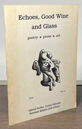 Item #84076 Echoes, Good Wine and Glass _ poetry prose art. Alfred Perles, Count Potocki, Norman...