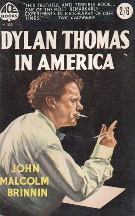 Item #84090 Dylan Thomas in America. John Malcolm Brinnin