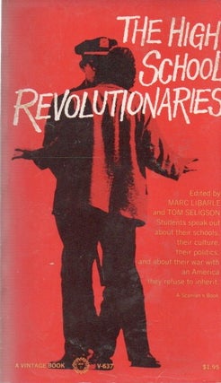 Item #84091 The High School Revolutionaries. Marc Libarle, Tom Seligson, text