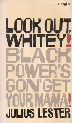 Item #84104 Look Out, Whitey!_ Black Power's Gon' Get Your Mama! Julius Lester