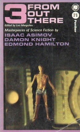 Item #84128 3 From Out There. Leo Margulies, Isaac Asimov, Damon Knight, Edmond Hamilton